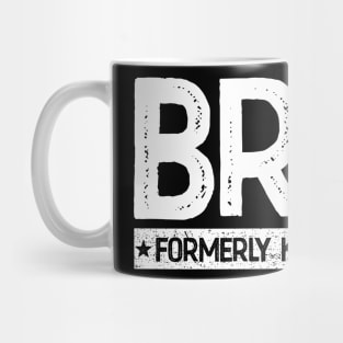 Bruh Formerly Known As Dad Funny Father's Day Mug